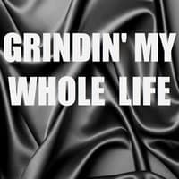 Grindin' My Whole Life (In The Style of Hit-Boy) - Single