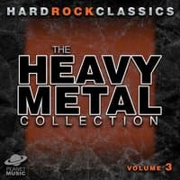 Hard Rock Classics: The Ultimate Heavy Metal Collection Volume 3