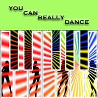 You Can Really Dance