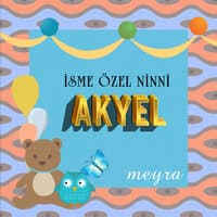 Akyel İsmine Özel Ninni