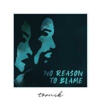 No Reason To Blame