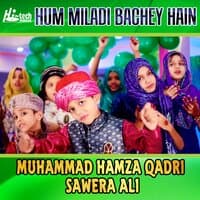 Hum Miladi Bachey Hain