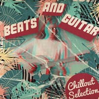 Beats and Guitar - Chillout Selection