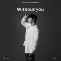 Without you