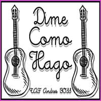 Dime Como Hago