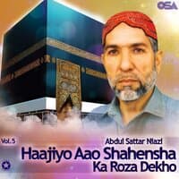 Haajiyo Aao Shahensha Ka Roza Dekho, Vol. 5