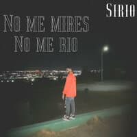 No Me Mires No Me Rio