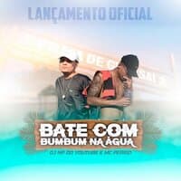 Bate Com Bumbum na Água