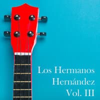 Los Hermanos Hernández, Vol. III