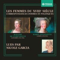 Mme de Pompadour et Marie-Antoinette. Les femmes du XVIIIe siècle