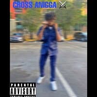 Cross Anigga