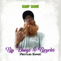 Big Dawgs & Bicycles (Recycled Songs)