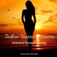 Indian Tantric Mantra: Oriental Sexual Energy