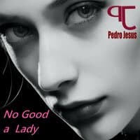 No Good a Lady