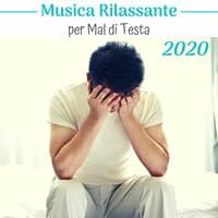 Musica rilassante per mal di testa 2020: onde delta, campane tibetane, suoni della natura, rumore bianco