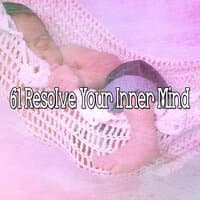 61 Resolve Your Inner Mind