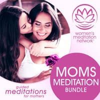 Moms Meditation Bundle: Guided Meditations for Mothers