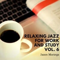 Relaxing Jazz for Work and Study Vol. 6