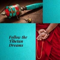 Follow the Tibetan Dreams