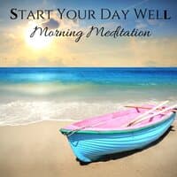 Start Your Day Well: Morning Meditation