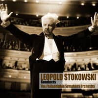 Stokowski Conducts The Philadelphia Symphony Orchestra