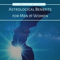 Music with Astrological Benefits for Men & Women