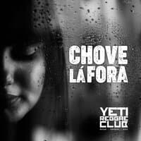 Chove Lá Fora