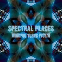 Spectral Places - Mindful Tunes - Vol.1