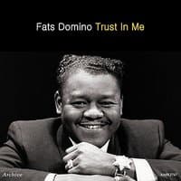 Trust in Me (This Is Fats Domino)