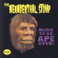 The Neanderthal Stomp