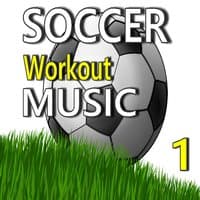 Soccer Workout Music , Vol. 1