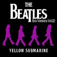 The Beatles Box Versions Vol.22 - Yellow Submarine