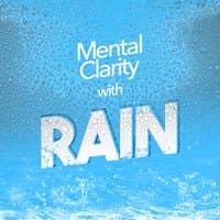 Mental Clarity with Rain