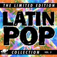 The Limited Edition Latin Pop Collection, Vol. 3