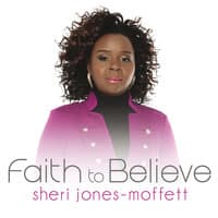 Faith To Believe