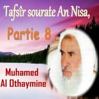 Tafsîr sourate An Nisa, Partie 8