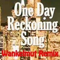 One Day / Recknoning Song