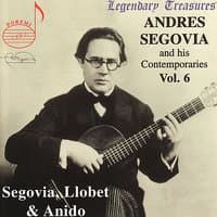 Andres Segovia and His Comtemporaries, Vol. 6