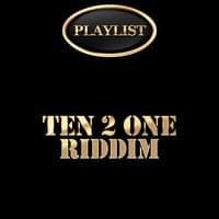 Ten 2 One Riddim Playlist