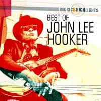 Music & Highlights: John Lee Hooker - Best of