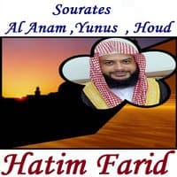 Sourates Al Anam ,Yunus  , Houd