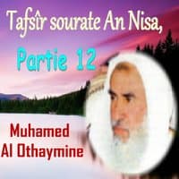 Tafsîr sourate An Nisa, Partie 12