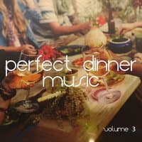 Perfect Dinner Music, Vol. 3