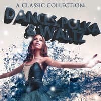 A Classic Collection: Dances, Polka & Waltz