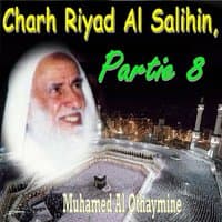 Charh Riyad Al Salihin, Partie 8