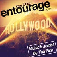 Music Inspired by the Film: Entourage (2015) Hug It Out