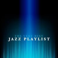 The Very Best Jazz Playlist