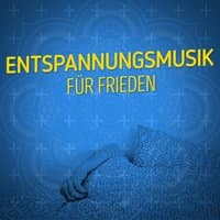 Entspannungsmusik für Frieden