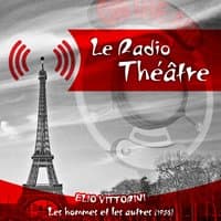 Le Radio Théâtre, Elio Vittorini: Les hommes et les autres (1956)