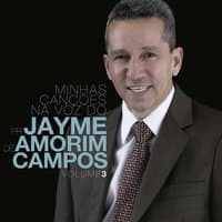 Minhas canções na voz do Pr. Jayme de Amorim Campos - Vol 3